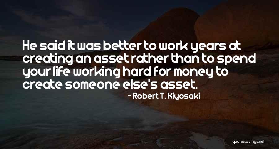 Work Hard For Money Quotes By Robert T. Kiyosaki Work Hard For Money Quotes By Robert T. Kiyosaki