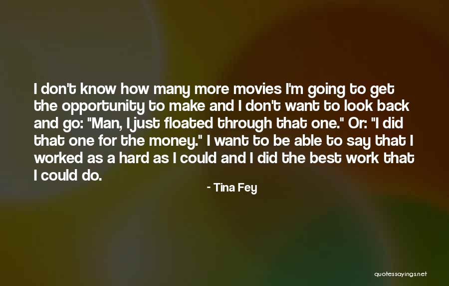 Work Hard For Money Quotes By Tina Fey Work Hard For Money Quotes By Tina Fey