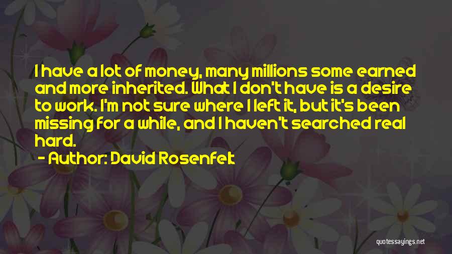 Work Hard For My Money Quotes By David Rosenfelt