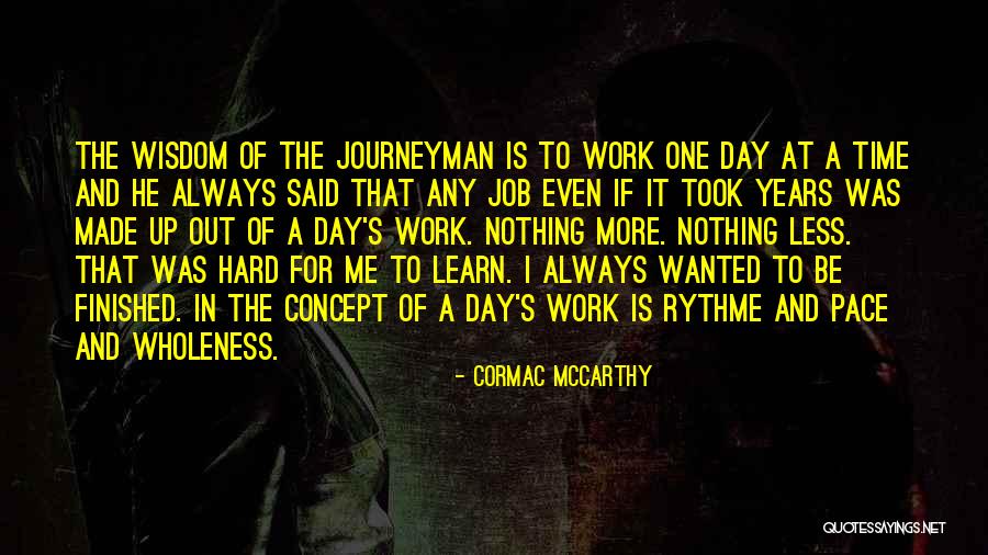 Work Hard For Nothing Quotes By Cormac McCarthy Work Hard For Nothing Quotes By Cormac McCarthy