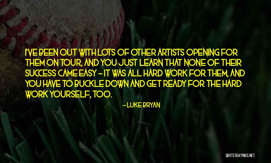 Work Hard For Success Quotes By Luke Bryan Work Hard For Success Quotes By Luke Bryan