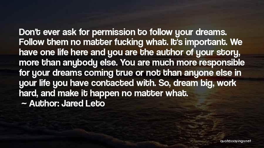 Work Hard For Your Dream Quotes By Jared Leto