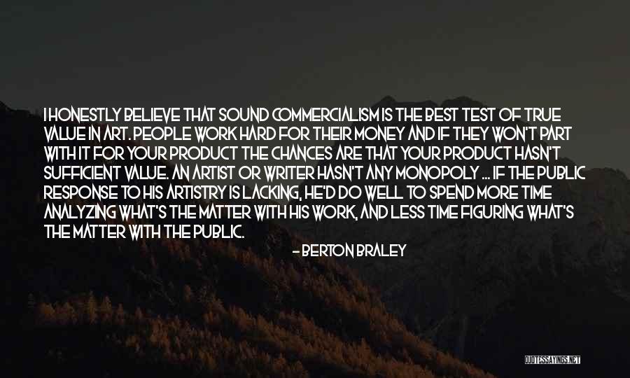 Work Hard For Your Money Quotes By Berton Braley Work Hard For Your Money Quotes By Berton Braley