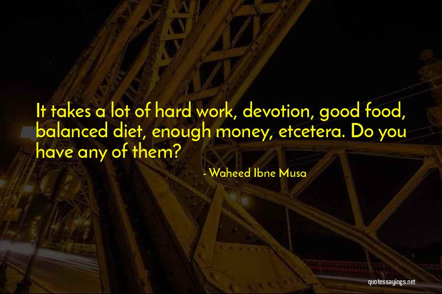 Work Hard For Your Money Quotes By Waheed Ibne Musa Work Hard For Your Money Quotes By Waheed Ibne Musa