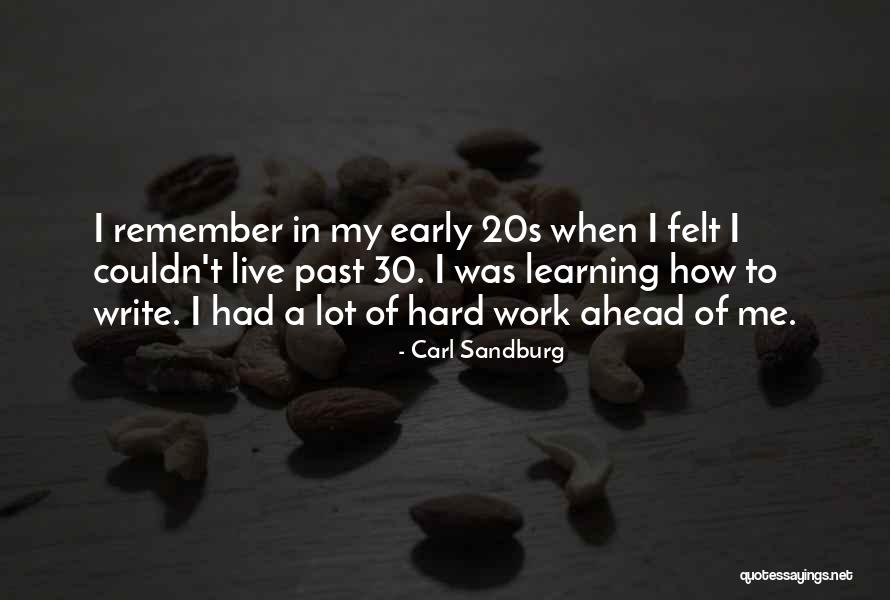 Work Hard Live Well Quotes By Carl Sandburg Work Hard Live Well Quotes By Carl Sandburg