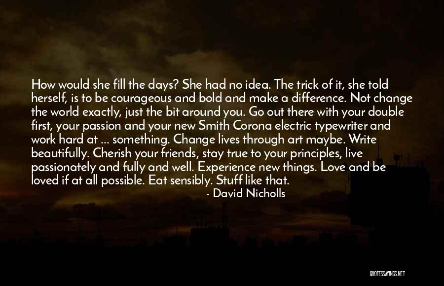 Work Hard Live Well Quotes By David Nicholls Work Hard Live Well Quotes By David Nicholls