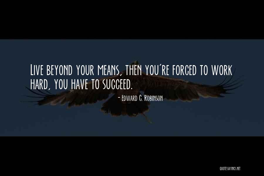 Work Hard Live Well Quotes By Edward G. Robinson Work Hard Live Well Quotes By Edward G. Robinson