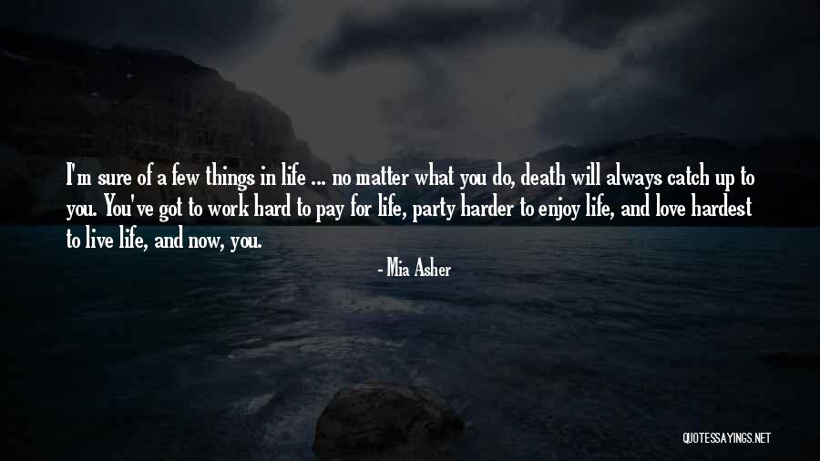 Work Hard Live Well Quotes By Mia Asher