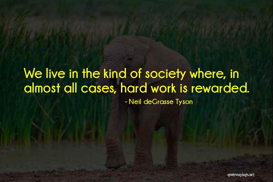 Work Hard Live Well Quotes By Neil DeGrasse Tyson