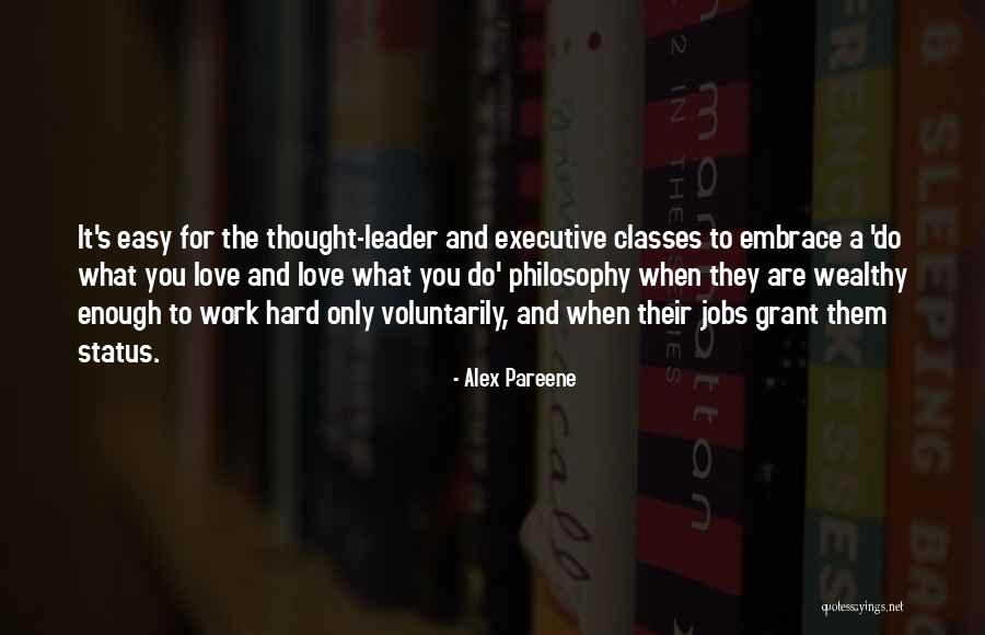 Work Hard Love Quotes By Alex Pareene Work Hard Love Quotes By Alex Pareene
