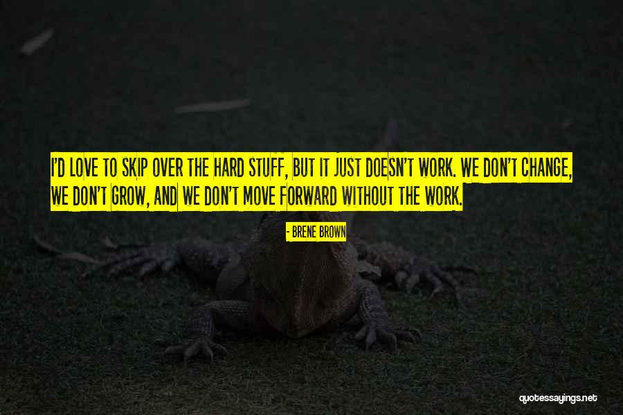 Work Hard Love Quotes By Brene Brown Work Hard Love Quotes By Brene Brown