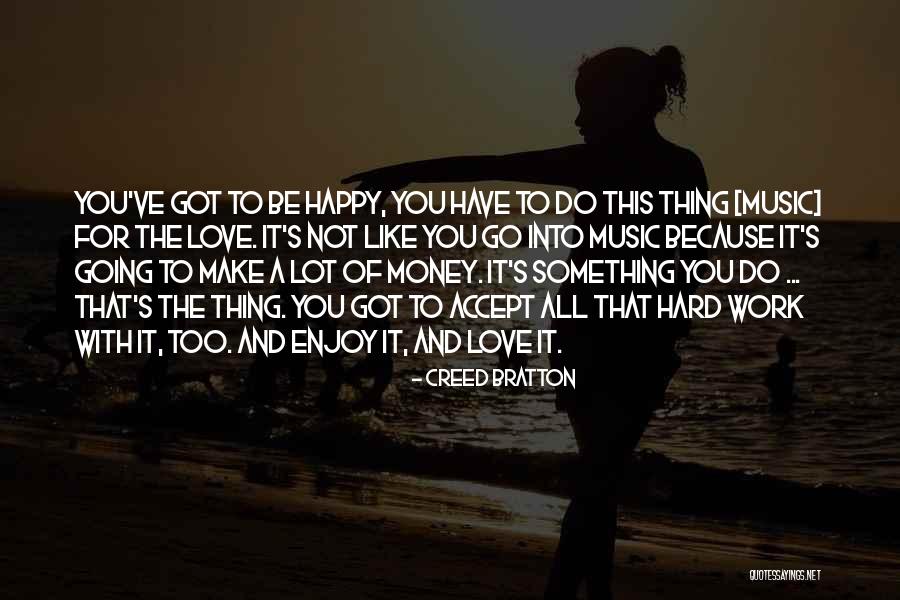 Work Hard Love Quotes By Creed Bratton Work Hard Love Quotes By Creed Bratton
