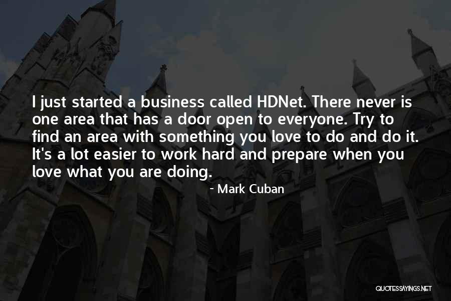 Work Hard Love Quotes By Mark Cuban Work Hard Love Quotes By Mark Cuban