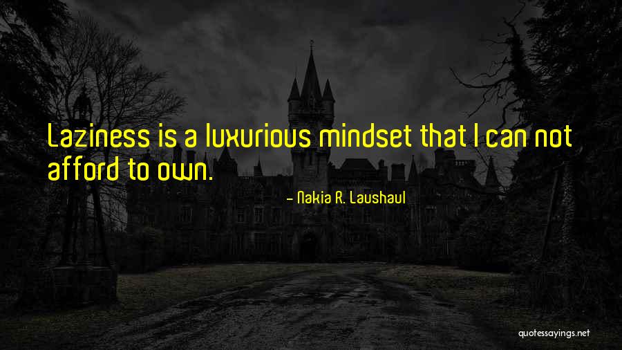 Work Hard Love Quotes By Nakia R. Laushaul Work Hard Love Quotes By Nakia R. Laushaul