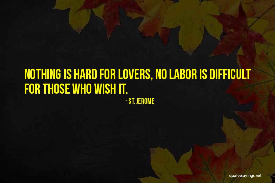 Work Hard Love Quotes By St. Jerome Work Hard Love Quotes By St. Jerome