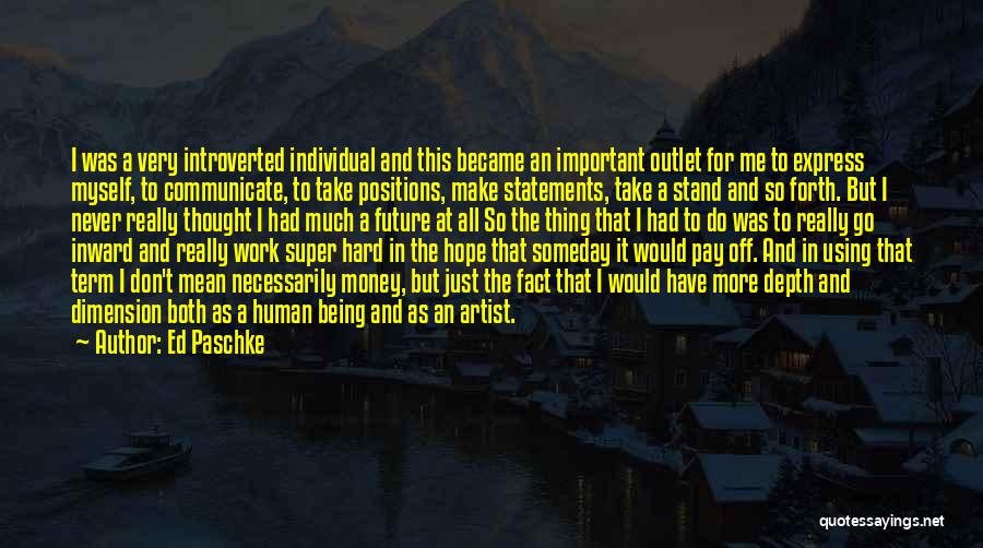 Work Hard Make Money Quotes By Ed Paschke