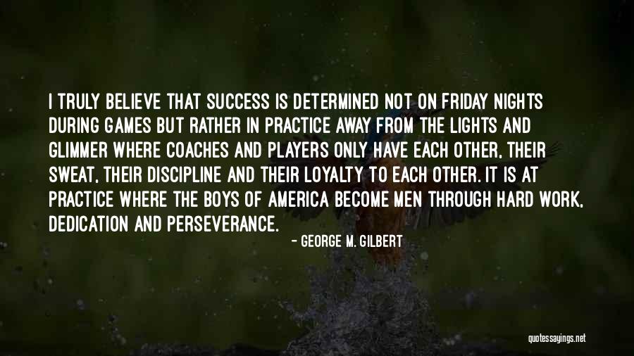 Work Hard Motivational Quotes By George M. Gilbert