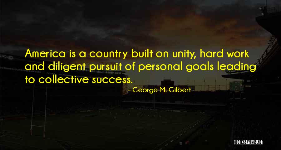 Work Hard Motivational Quotes By George M. Gilbert