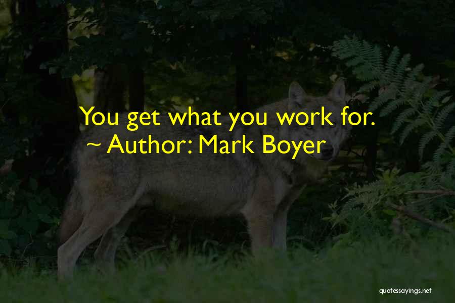 Work Hard Motivational Quotes By Mark Boyer