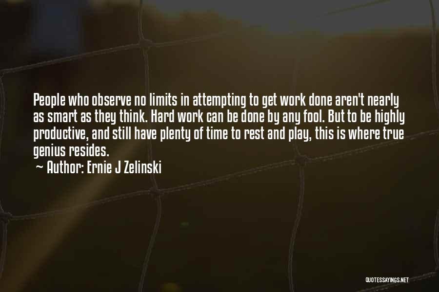 Work Hard Play Hard Inspirational Quotes By Ernie J Zelinski