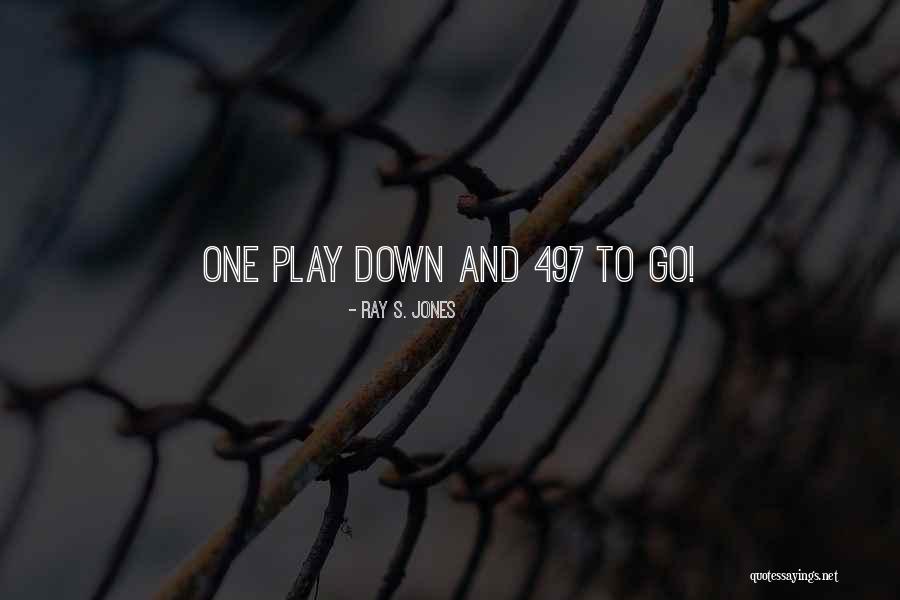 Work Hard Play Hard Love Hard Quotes By Ray S. Jones Work Hard Play Hard Love Hard Quotes By Ray S. Jones