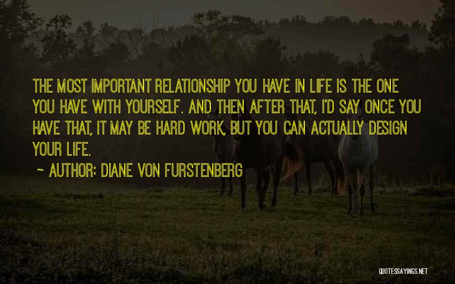 Work Hard Relationship Quotes By Diane Von Furstenberg