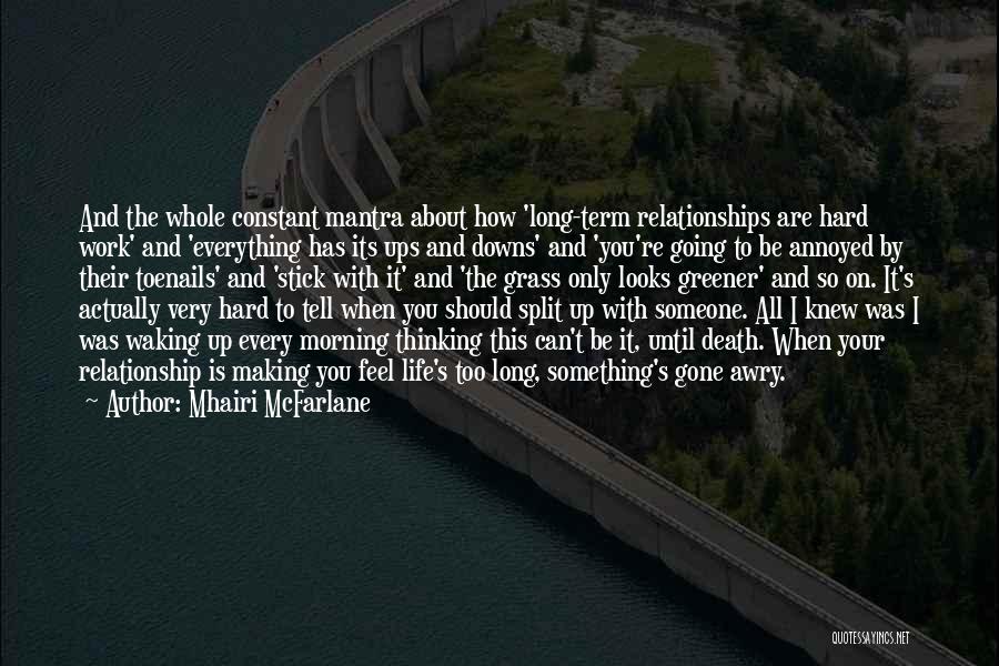 Work Hard Relationship Quotes By Mhairi McFarlane