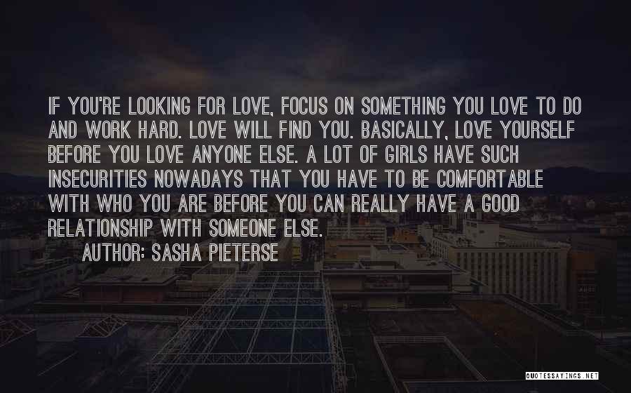 Work Hard Relationship Quotes By Sasha Pieterse