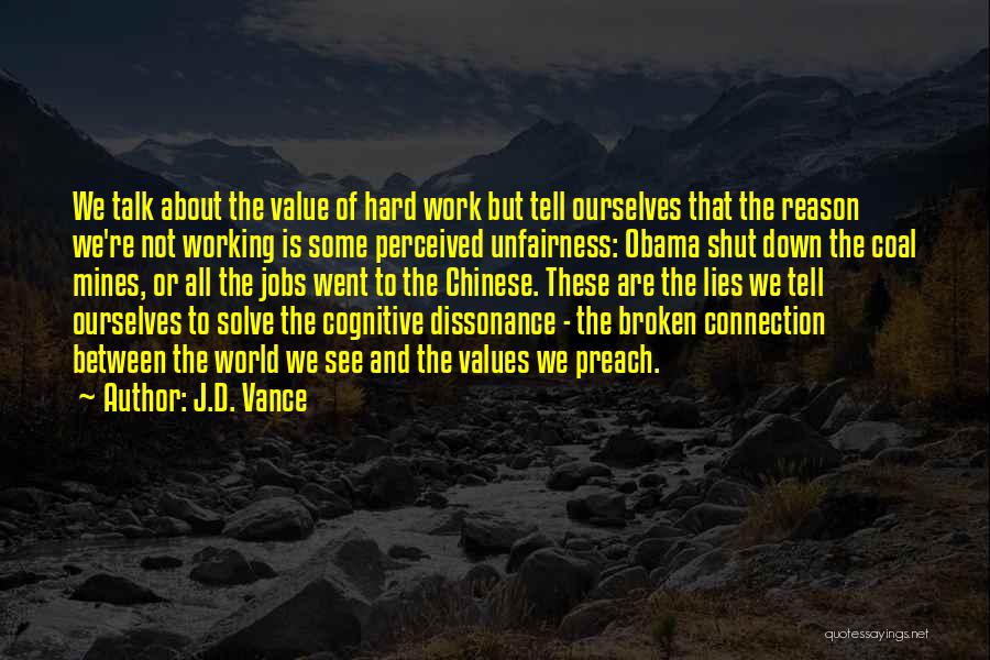Work Hard Talk Less Quotes By J.D. Vance