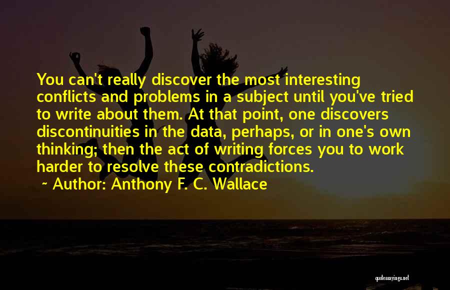 Work Hard Until Quotes By Anthony F. C. Wallace