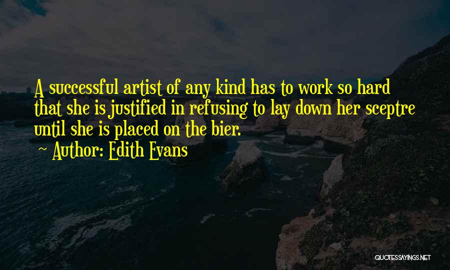 Work Hard Until Quotes By Edith Evans