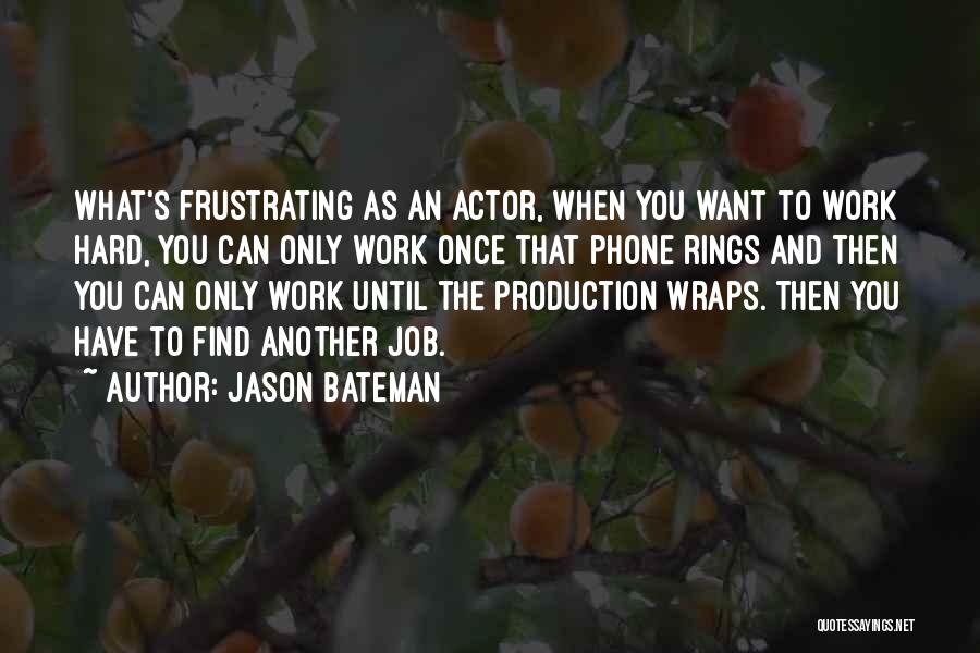 Work Hard Until Quotes By Jason Bateman