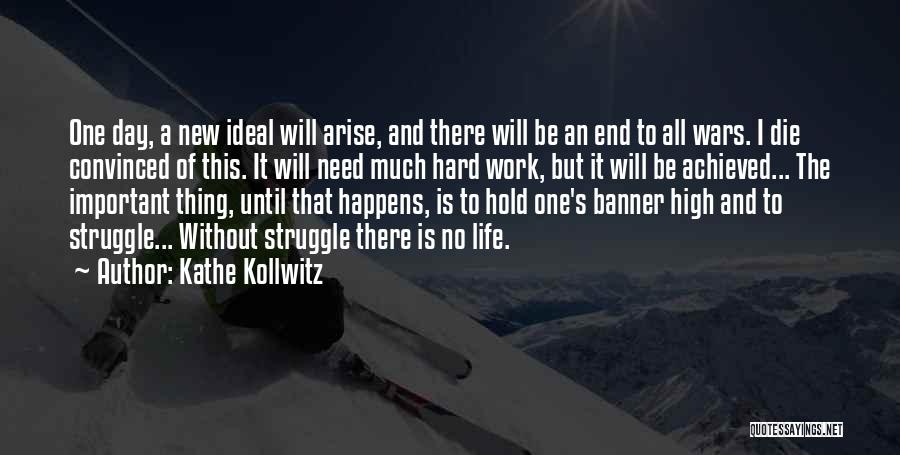 Work Hard Until Quotes By Kathe Kollwitz