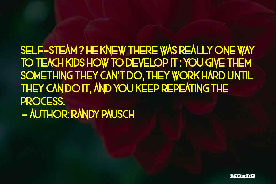 Work Hard Until Quotes By Randy Pausch