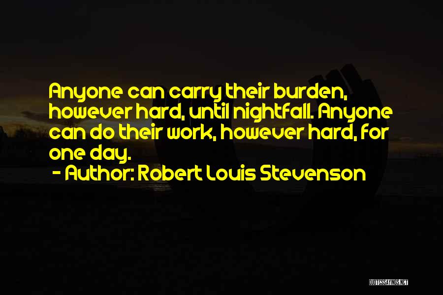 Work Hard Until Quotes By Robert Louis Stevenson