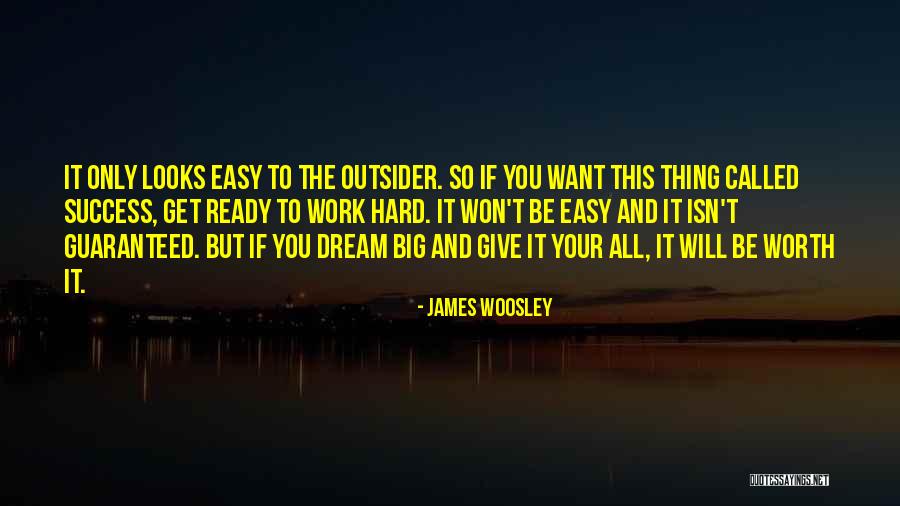 Work Hard You Will Success Quotes By James Woosley Work Hard You Will Success Quotes By James Woosley
