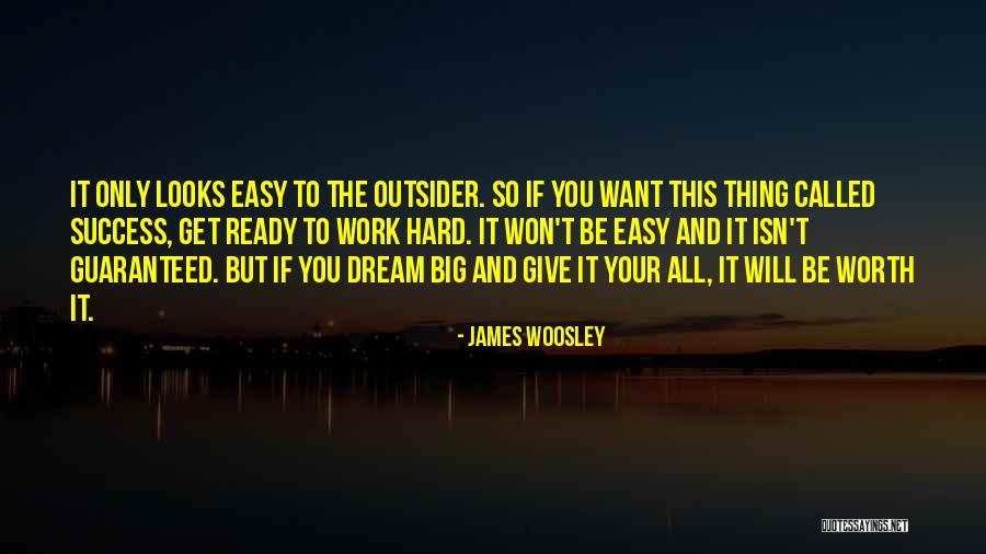 Work Hard You Will Success Quotes By James Woosley