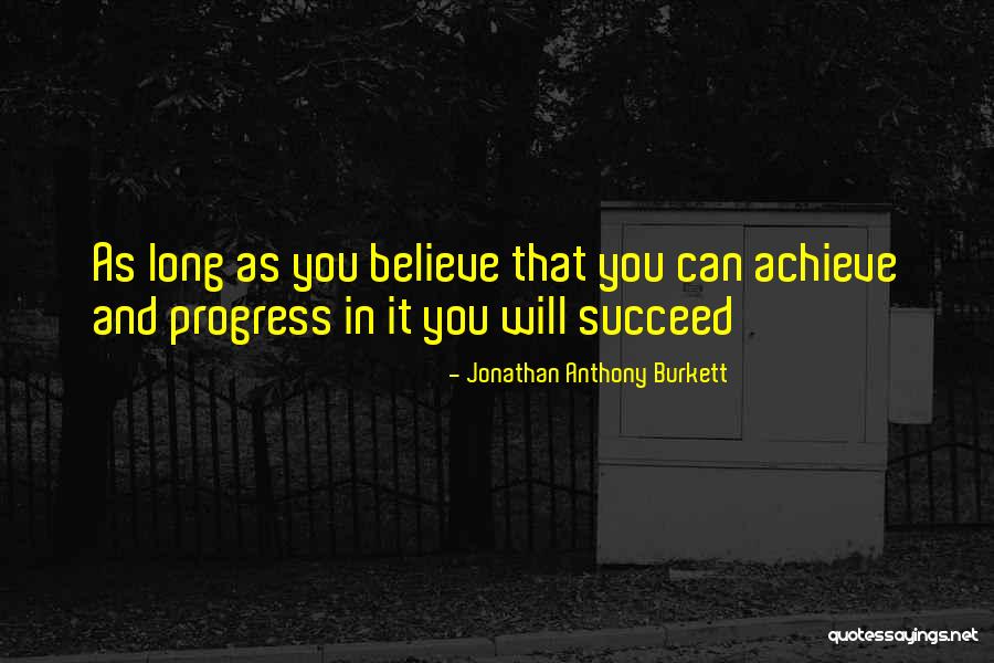 Work Hard You Will Success Quotes By Jonathan Anthony Burkett