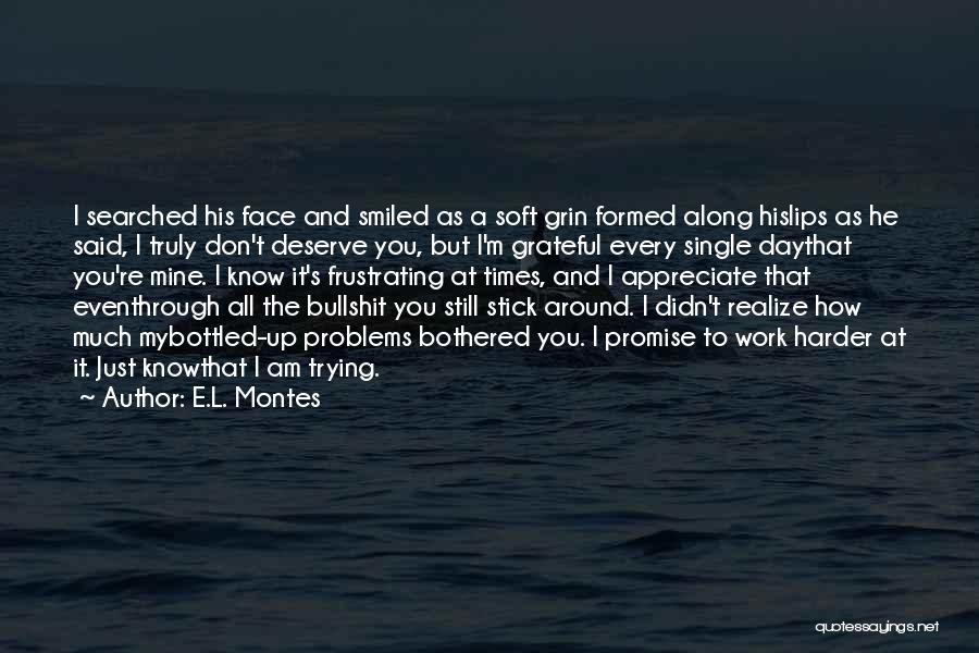 Work Harder Quotes By E.L. Montes