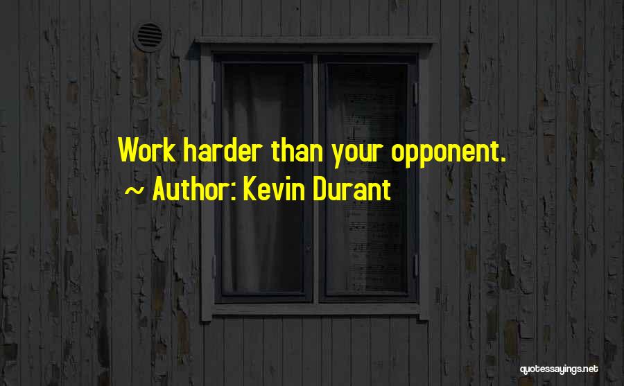Work Harder Quotes By Kevin Durant