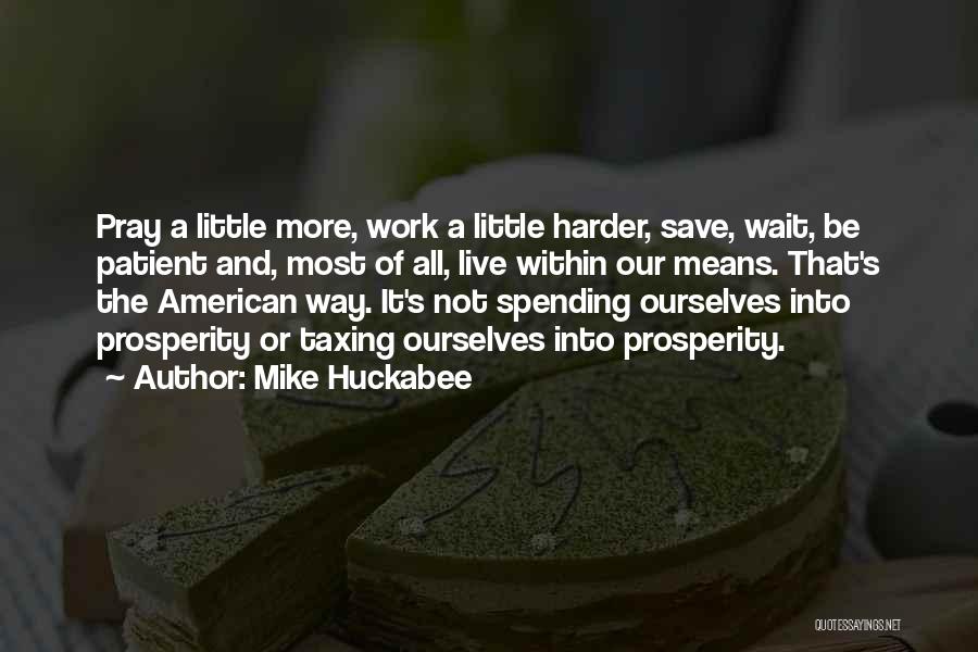 Work Harder Quotes By Mike Huckabee