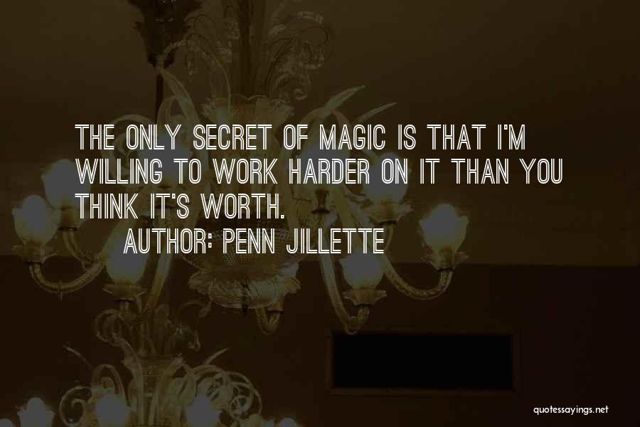 Work Harder Quotes By Penn Jillette