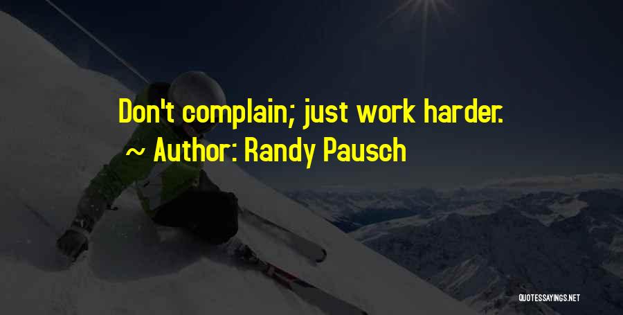 Work Harder Quotes By Randy Pausch