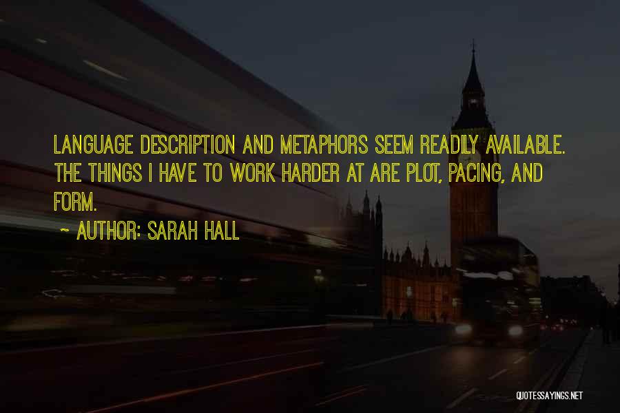 Work Harder Quotes By Sarah Hall