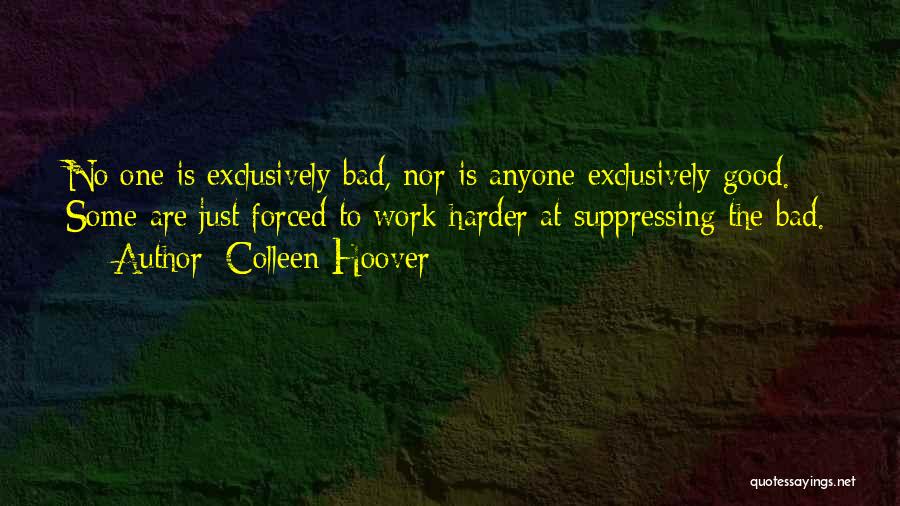 Work Harder Than Anyone Quotes By Colleen Hoover