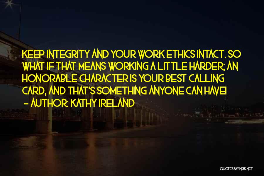 Work Harder Than Anyone Quotes By Kathy Ireland