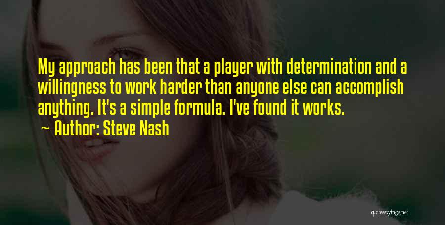 Work Harder Than Anyone Quotes By Steve Nash