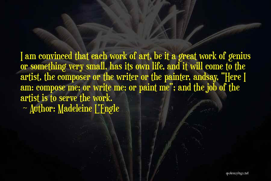 Work Here I Come Quotes By Madeleine L'Engle