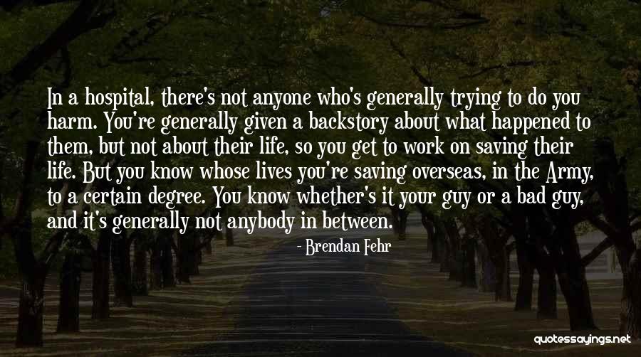 Work Hospital Quotes By Brendan Fehr Work Hospital Quotes By Brendan Fehr