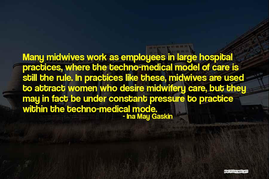 Work Hospital Quotes By Ina May Gaskin Work Hospital Quotes By Ina May Gaskin
